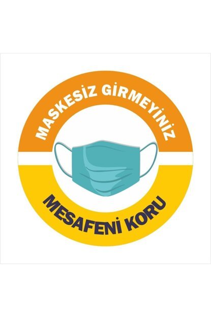 Maskesiz Girmeyiniz Mesafeni Koru